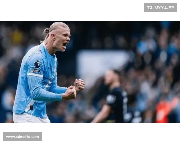 如何在哈兰德时代欣赏曼城比赛的独特魅力与精彩瞬间